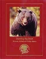 Hunting big bears: Brown, grizzly & polar bears (Hunting wisdom library)