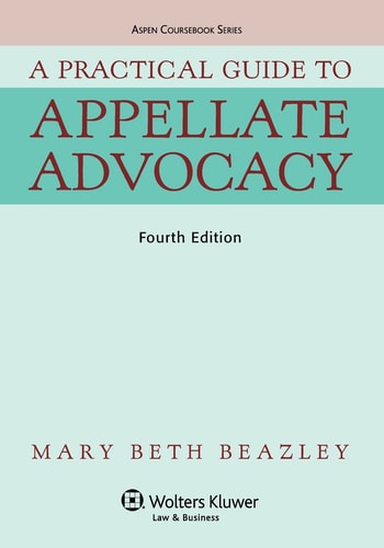 A Practical Guide To Appellate Advocacy (Aspen Coursebook Series)