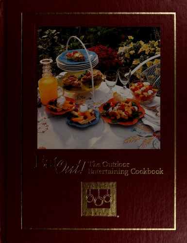 Eat Out! (The Outdoor Entertaining Cookbook)