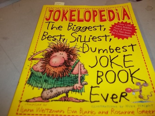 Jokelopedia The Biggest, Best, Silliest, Dumbest Joke Book Ever