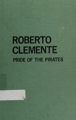 Roberto Clemente, pride of the Pirates