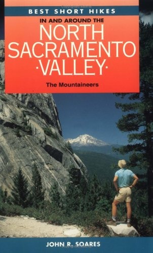 Best Short Hikes in and Around the Northern Sacramento Valley (Short Hikes in California Series)