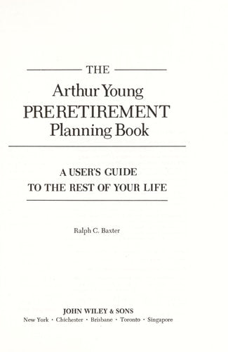 The Arthur Young Preretirement Planning Book: A Users Guide to the Restr of Your Life