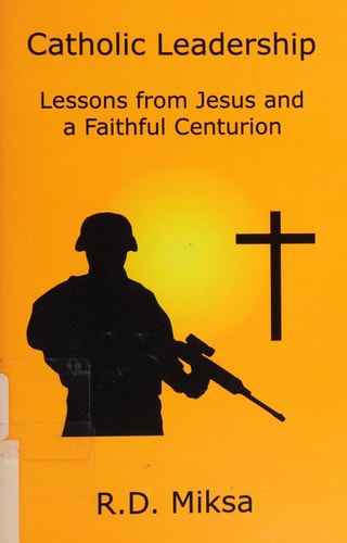 Catholic Leadership: Lessons from Jesus and a Faithful Centurion