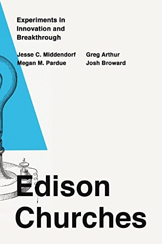 Edison Churches: Experiments in Innovation and Breakthrough