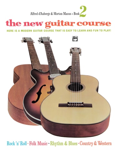 The New Guitar Course, Bk 2: Here Is a Modern Guitar Course That Is Easy to Learn and Fun to Play!
