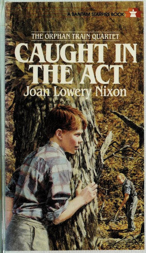 Caught In The Act (The Orphan Train Adventures)