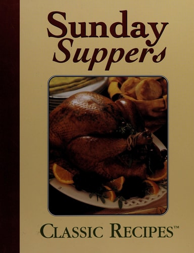 Sunday Suppers Classic Recipes!