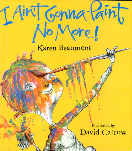 I ain't gonna paint no more!