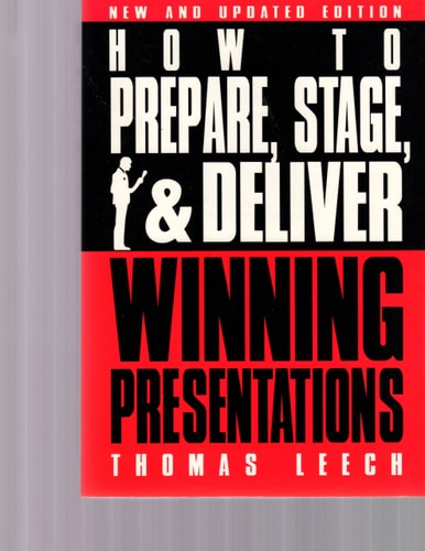 How to Prepare, Stage, and Deliver Winning Presentations