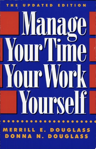 Manage Your Time, Your Work, Yourself