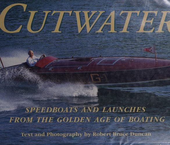 Cutwater: Speedboats and Launches from the Golden Age of Boating