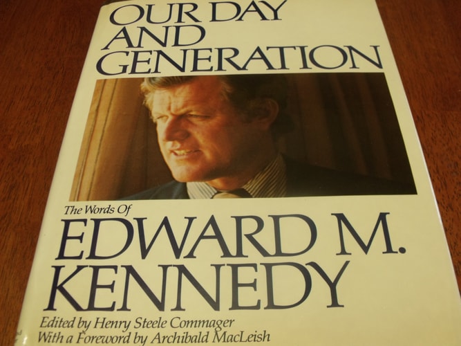 Our Day And Generation: The Words of Edward M. Kennedy