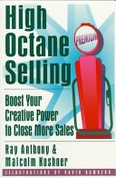 High Octane Selling: Boost Your Creative Power to Close More Sales