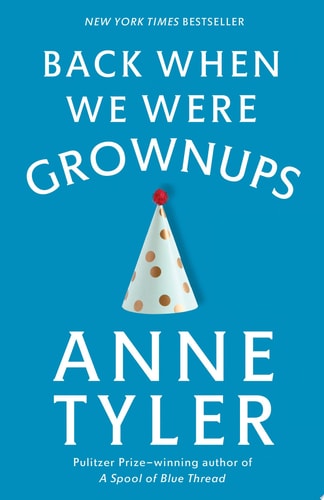 Back When We Were Grownups: A Novel (Ballantine Reader's Circle)