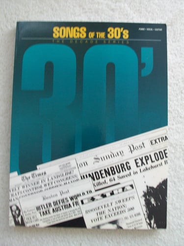 Songs of the 1930's Piano, Vocal, Guitar