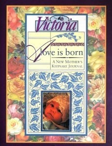 Victoria: A Love Is Born : A New Mother's Keepsake Journal