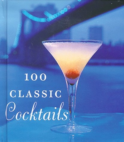 100 Classic Cocktails (Tiny Folio)