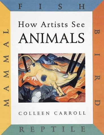 How Artists See: Animals Mammal Fish Bird Reptile