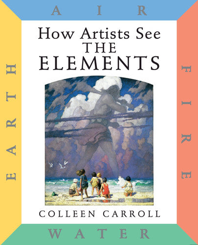 How Artists See: The Elements Earth Air Fire Water