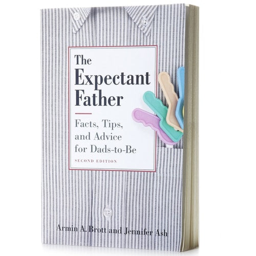 The Expectant Father: Facts, Tips and Advice for Dads-to-Be, Second Edition