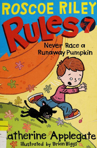 Roscoe Riley Rules #7: Never Race a Runaway Pumpkin