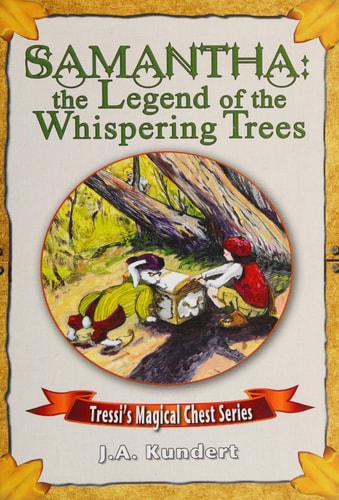 Samantha: the Legend of the Whispering Trees (Tressi's Magical Chest Series)
