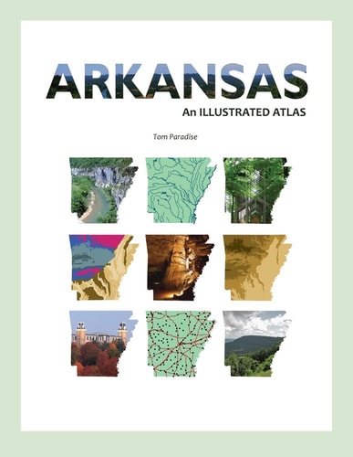 Arkansas: An Illustrated Atlas