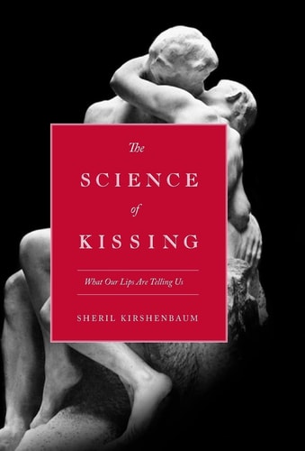 The Science of Kissing By Kirshenbaum Sheril