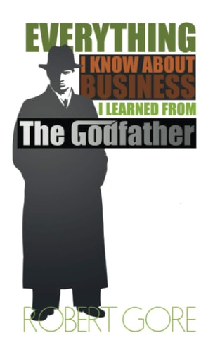 Everything I Know About Business I Learned From The Godfather