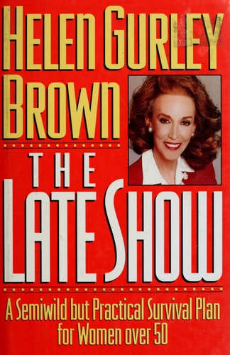 The Late Show: A Semiwild but Practical Survival Plan for Women over 50