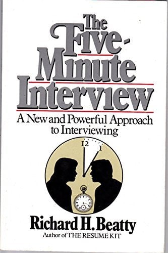 The Five-Minute Interview: A New and Powerful Approach to Interviewing