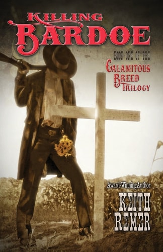Killing Bardoe: Book One of The Calamitous Breed