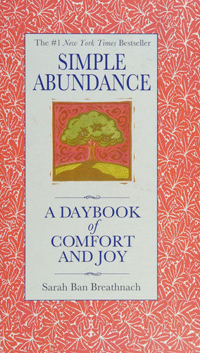 Simple Abundance: A Daybook of Comfort and Joy