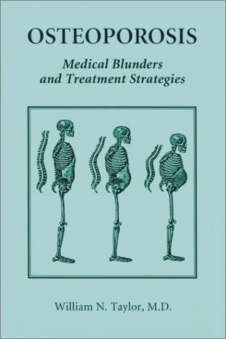 Osteoporosis: Medical Blunders and Treatment Strategies