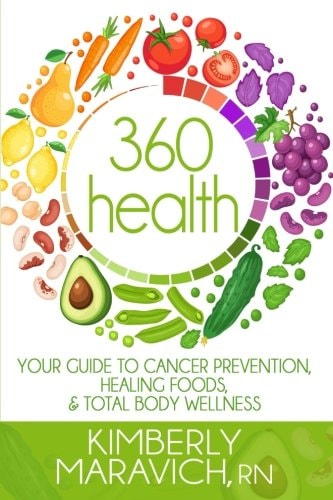 360 Health: Your Guide to Cancer Prevention, Healing Foods, & Total Body Wellness