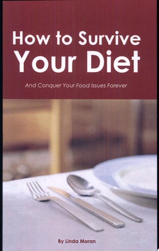 How to Survive Your Diet and Conquer Your Food Issues Forever