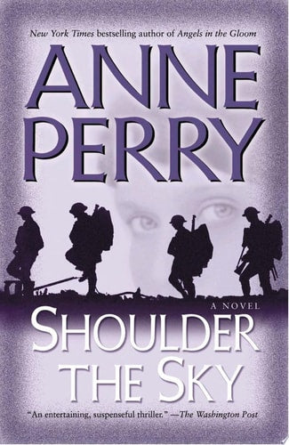 Shoulder the Sky: A Novel (World War I)