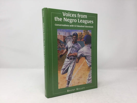 Voices from the Negro Leagues: Conversations With 52 Baseball Standouts of the Period 1924-1960