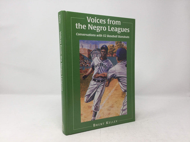Voices from the Negro Leagues: Conversations With 52 Baseball Standouts of the Period 1924-1960
