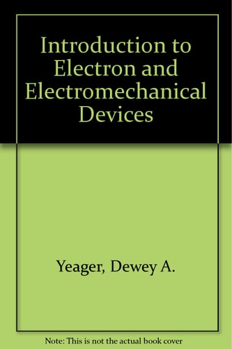 Introduction to electron and electromechanical devices