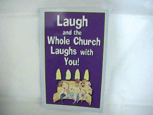 Laugh and the Whole Church Laughs With You!