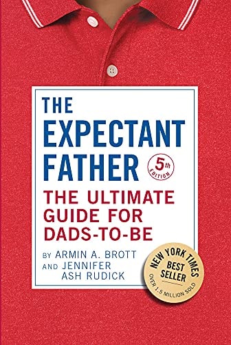 The Expectant Father The Ultimate Guide for Dads-to-Be