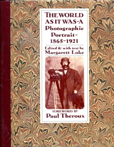 The world as it was, 1865-1921: A photographic portrait from the Keystone-Mast Collection