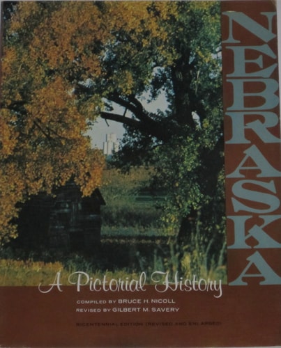 Nebraska: A Pictorial History: Bicentennial Edition (Revised and Enlarged)