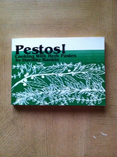 Pestos!: Cooking With Herb Pastes