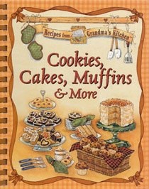 Cookies, Cakes, Muffins & More (Recipes from Grandma's Kitchen)