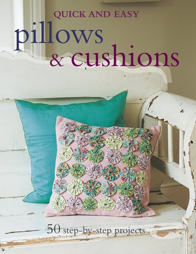 Quick and Easy Pillows & Cushions: 50 step-by-step projects (Quick & Easy (Cico Books))