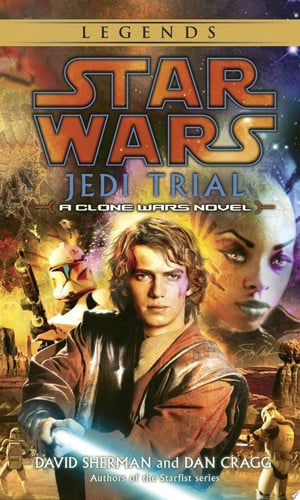 Jedi Trial: Star Wars Legends A Clone Wars Novel