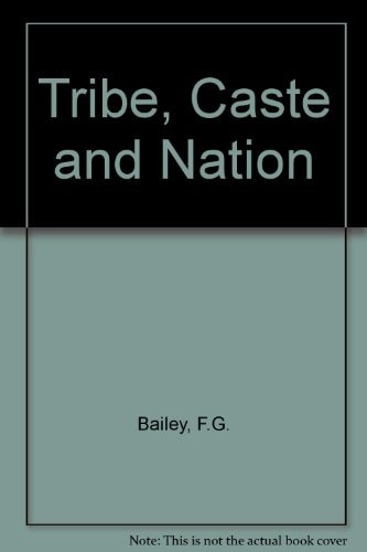 Tribe, Caste and Nation